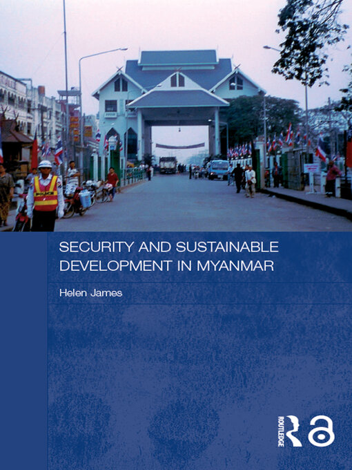 Title details for Security and Sustainable Development in Myanmar by Helen James - Available